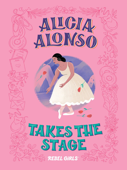 Title details for Alicia Alonso Takes the Stage by Rebel Girls - Wait list